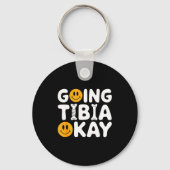 Funny Anatomy Going Tibia Okay Broken Leg Gift For キーホルダー (正面)