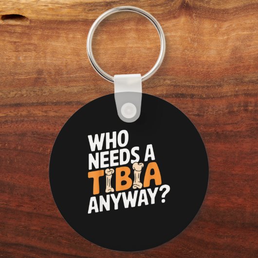 Funny Anatomy Going Tibia Okay Broken Leg Gift For キーホルダー (正面)