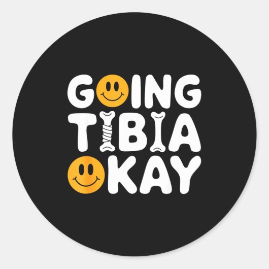 Funny Anatomy Going Tibia Okay Broken Leg Gift For ラウンドシール (正面)