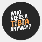 Funny Anatomy Going Tibia Okay Broken Leg Gift For ラウンドシール (正面)