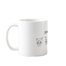 Funny and Humorous Cat "I Do What I Want"