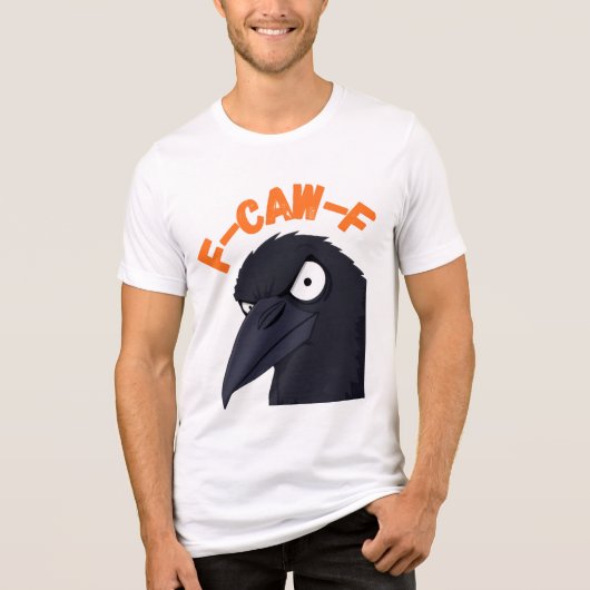 Funny Angry Crow “F CAW F” T-Shirt Design  トライブレンドＴシャツ (正面)