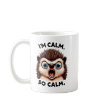 Funny Angry Hedgehog Mug – “I’m Calm. So Cam.” Sar