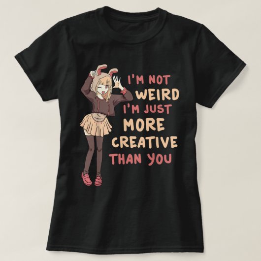 Funny Anime Girl Creative Quote Tシャツ (デザイン正面)