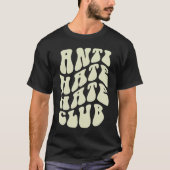 Funny ANTI HATE Hater CLUB Sarcastic Be Kind Meme  Tシャツ (正面)