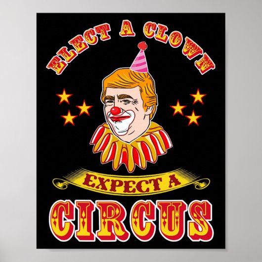Funny Anti-trump Elect A Clown Expect A Circus  ポスター (正面)