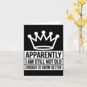 Funny Apparently I Am Still Not Old Enough To Know カード (黄色い花)