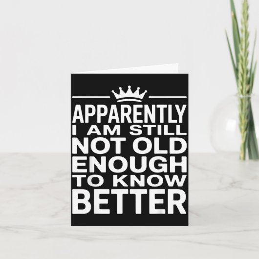 Funny Apparently I Am Still Not Old Enough To Know カード (正面)