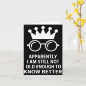 Funny Apparently I Am Still Not Old Enough To Know カード (黄色い花)