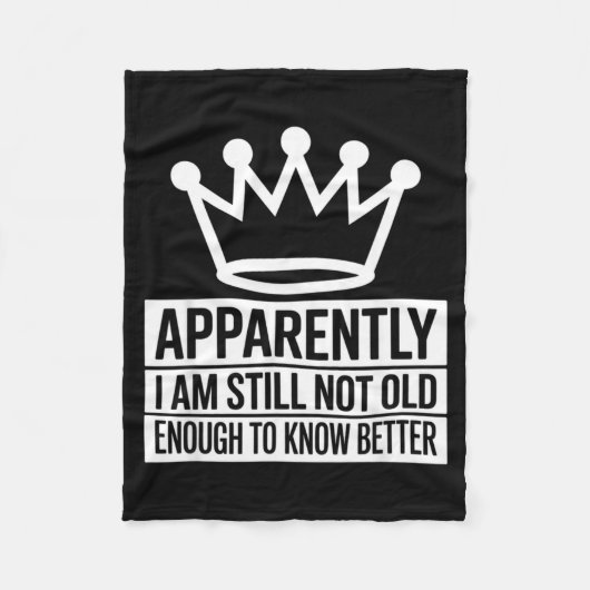 Funny Apparently I Am Still Not Old Enough To Know フリースブランケット (正面)
