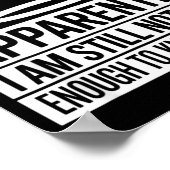 Funny Apparently I Am Still Not Old Enough To Know ポスター (角)