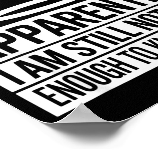 Funny Apparently I Am Still Not Old Enough To Know ポスター (角)