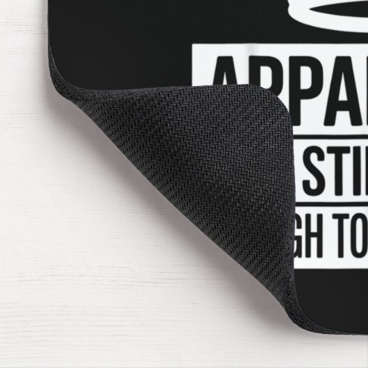 Funny Apparently I Am Still Not Old Enough To Know マウスパッド (コーナー)