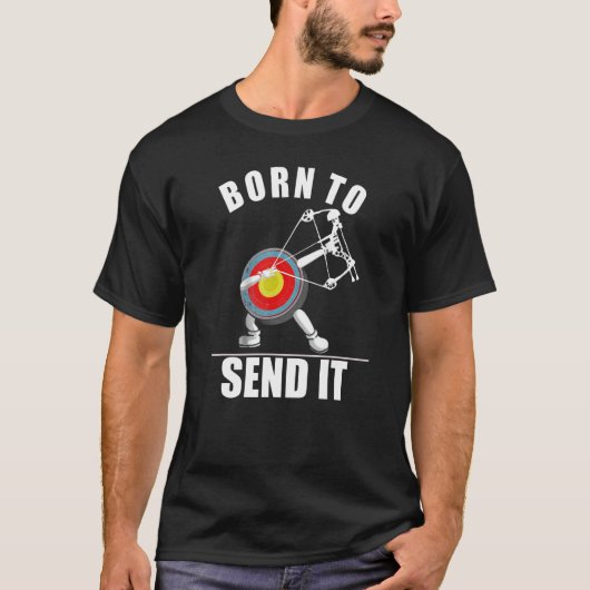 Funny Archer Gift Idea Born Send It Mens Womens Ar Tシャツ (正面)