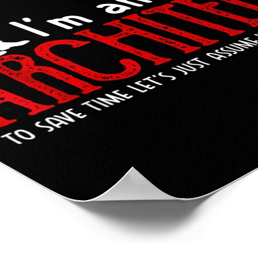 Funny Architect Saying Ume I’m Always Right Quote  ポスター (角)