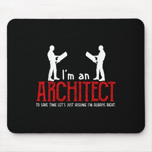 Funny Architect Saying Ume I’m Always Right Quote  マウスパッド (正面)