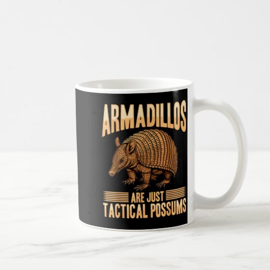 Funny Armadillo Animal Armadillos Are Just Tactica コーヒーマグカップ (右)