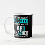 Funny Art Teacher Shirt - If At First You Don't Su コーヒーマグカップ (左)