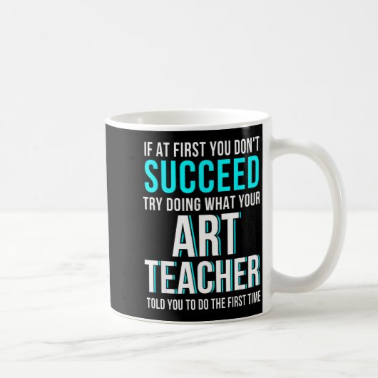 Funny Art Teacher Shirt - If At First You Don't Su コーヒーマグカップ (右)
