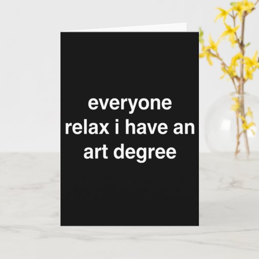 Funny Artist Everyone Relax I Have An Art Degree カード (黄色い花)