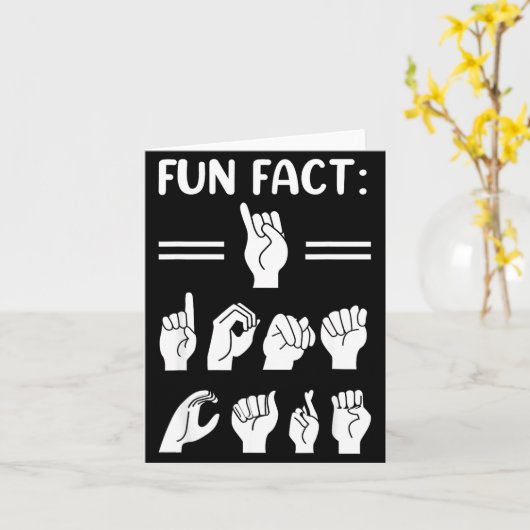 Funny Asl American Sign Language Fun Fact I Don't  カード (黄色い花)