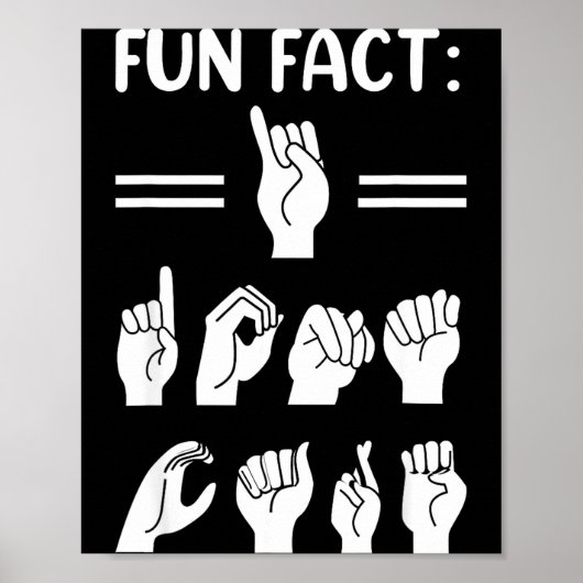 Funny Asl American Sign Language Fun Fact I Don't  ポスター (正面)