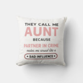 Funny Aunt Because Bad Influence Sounds Worse クッション (正面)