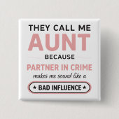 Funny Aunt Because Bad Influence Sounds Worse 缶バッジ (正面)