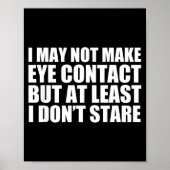 Funny Autism Sarcasm I May Not Make Eye Contact Do ポスター (正面)