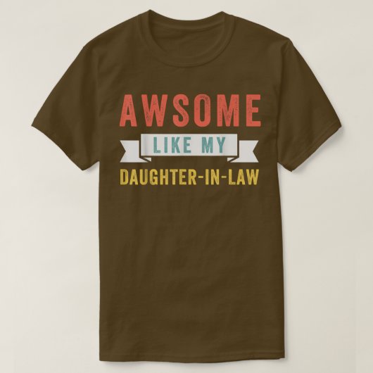 funny Awsome like my daughterinlaw Tシャツ (デザイン正面)
