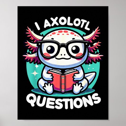 Funny Axolotl Questions Cute Axolotl  ポスター (正面)