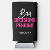 Funny Bachelorette Party Bad Decisions Pending  スリム缶クーラー (裏面)