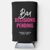 Funny Bachelorette Party Bad Decisions Pending  スリム缶クーラー (正面)
