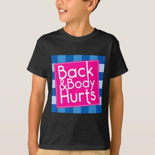 Funny Back Body Hurts Quote Exercise Workout Gym  Tシャツ (正面)
