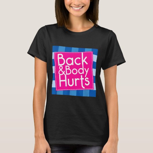 Funny Back Body Hurts Quote Exercise Workout Gym  Tシャツ (正面)