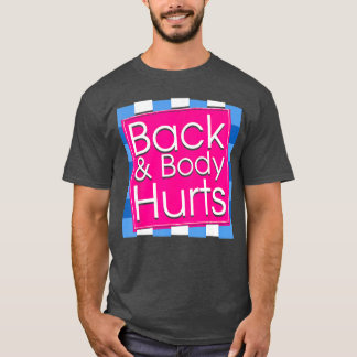 Funny Back Body Hurts Tee Quote Exercise Workout G Tシャツ