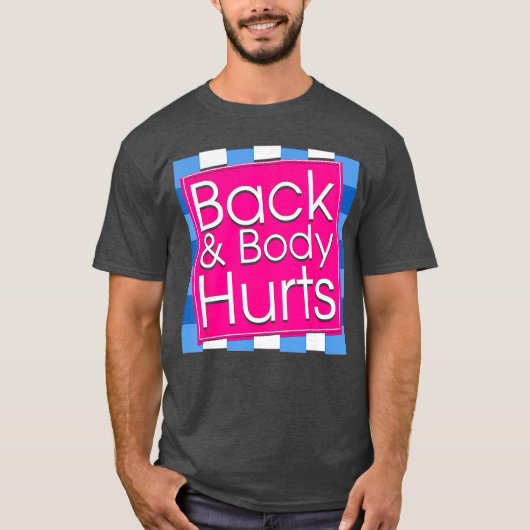 Funny Back Body Hurts Tee Quote Exercise Workout G Tシャツ (正面)