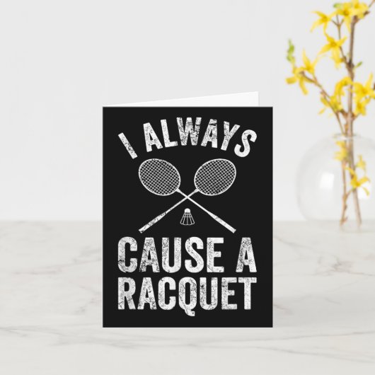 Funny Badminton Player Coach I Always Cause A Racq カード (黄色い花)