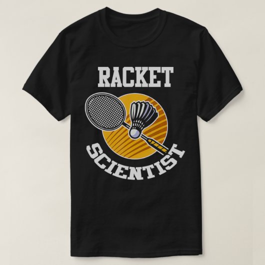 Funny Badminton Player  Racket Scientist Badminton Tシャツ (デザイン正面)