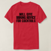 Funny Baker Chef Will Give Baking Advice For Cockt Tシャツ (デザイン正面)