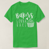 Funny Baker Gonna Bake Baking Cake Maker Bakery Ba Tシャツ (デザイン正面)