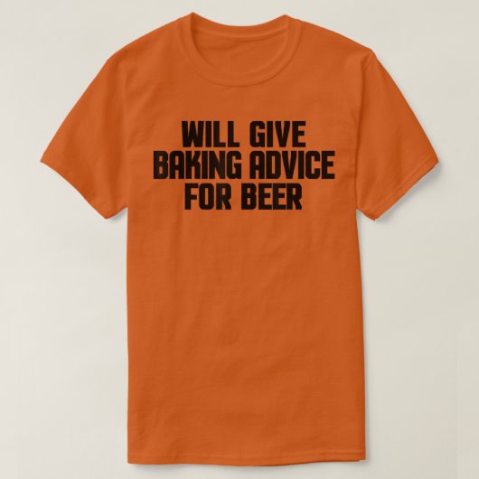 Funny Baker Pastry Chef Will Give Baking Advice Fo Tシャツ (デザイン正面)