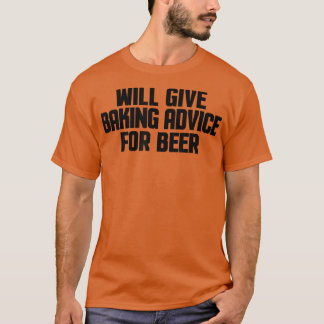 Funny Baker Pastry Chef Will Give Baking Advice Fo Tシャツ