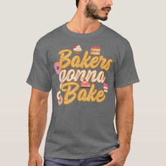 Funny Bakers Gonna Bake  Baking  Tシャツ