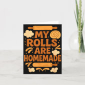 Funny Baking Humor My Rolls Are Homemade Kitchen R カード (正面)