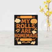 Funny Baking Humor My Rolls Are Homemade Kitchen R カード (黄色い花)