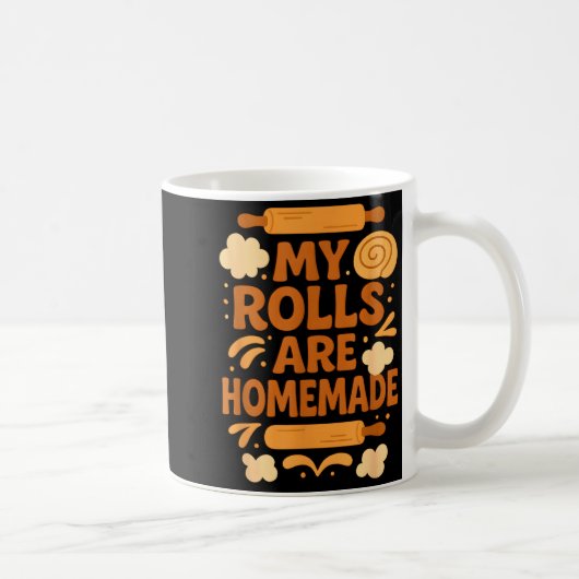 Funny Baking Humor My Rolls Are Homemade Kitchen R コーヒーマグカップ (右)