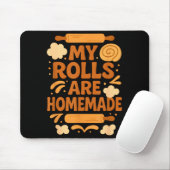 Funny Baking Humor My Rolls Are Homemade Kitchen R マウスパッド (マウス)
