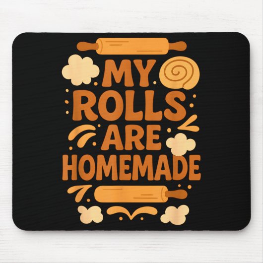 Funny Baking Humor My Rolls Are Homemade Kitchen R マウスパッド (正面)
