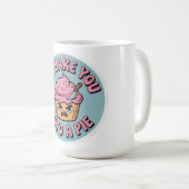 Funny Baking Sticker - I'll Bake You Into A Pie Cu コーヒーマグカップ (正面右)